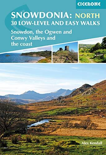 Snowdonia: Low-level and easy walks - North: Snowdon, the Ogwen and Conwy Valleys and the coast