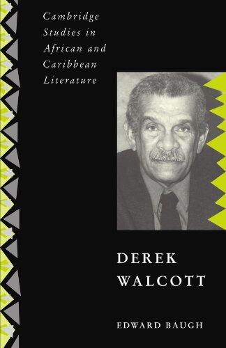 Derek Walcott (Cambridge Studies in African and Caribbean Literature)