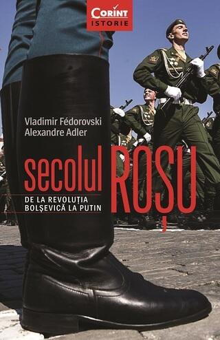 Secolul roșu. De la revoluția bolșevică la Putin