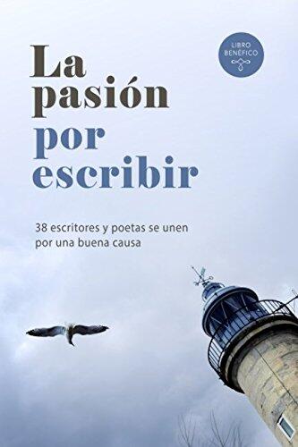 La Pasión por Escribir: Libro Colectivo y Benéfico