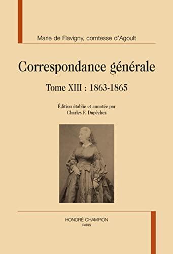 Correspondance générale Tome 13 : 1863-1865