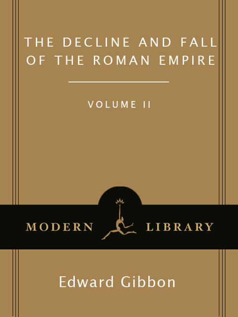 The Decline and Fall of the Roman Empire, Volume II: A.D. 395 to A.D. 1185