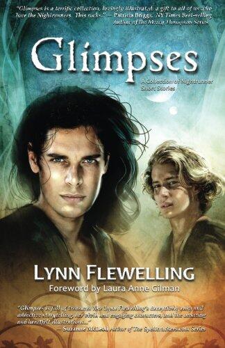 Glimpses: A Collection of Nightrunner Short Stories.