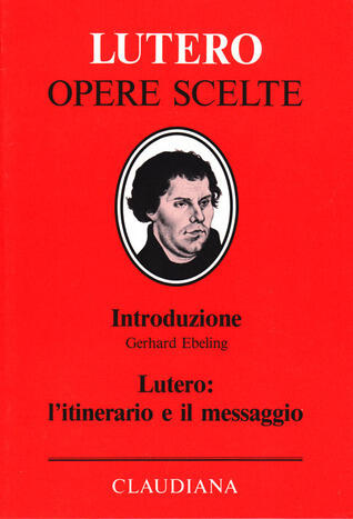 Martin Lutero: l'itinerario e il messaggio