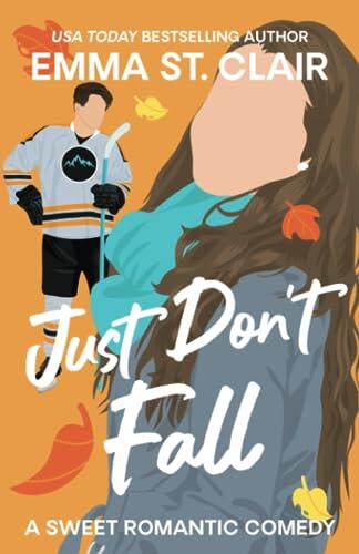 Just Don't Fall: A Fake Dating Hockey Romcom