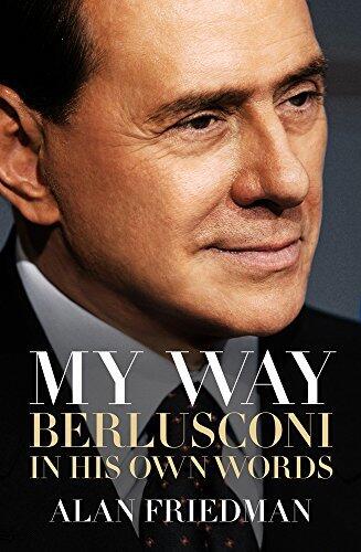 My Way: Berlusconi In His Own Words