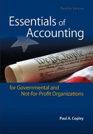 Essentials of Accounting for Governmental and Not-for-Profit Organizations