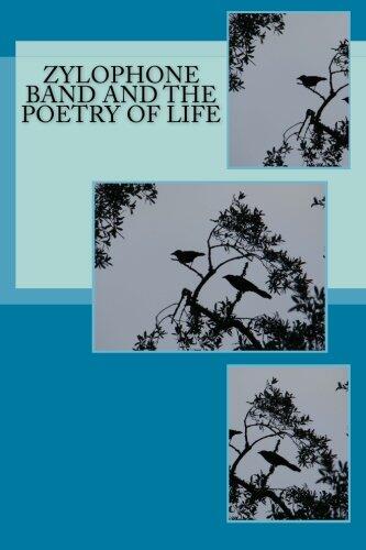Zylophone Band and the Poetry of Life