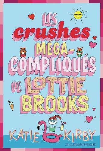 Lottie Brooks (Tome 3) - Les crushes méga-compliqués de Lottie Brooks