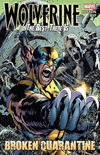 Wolverine the Best There Is: Broken Quarantine