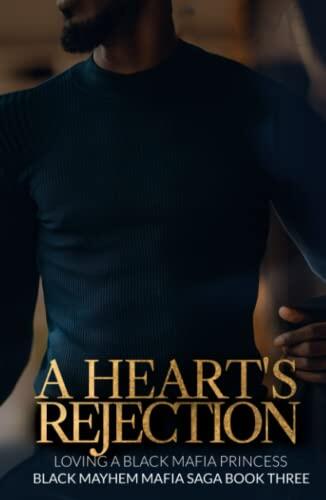 A Heart's Rejection: Loving a Black Mafia Princess