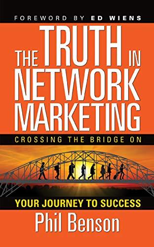 The Truth in Network Marketing: Crossing the Bridge on Your Journey to Success