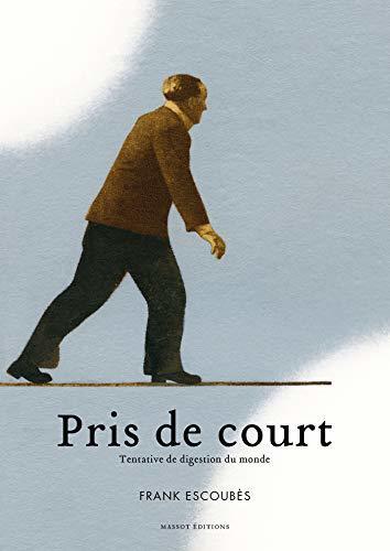 Pris de court
