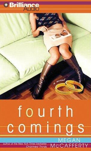 Fourth Comings: A Novel