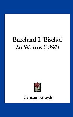 Burchard I: Bischof Zu Worms