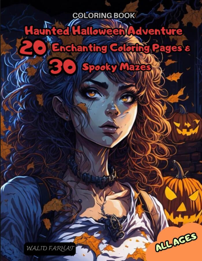 Haunted Halloween Adventure: 20 Enchanting Coloring Pages & 30 Spooky Mazes: Unleash Your Creativity in a Haunted World of Colors and Puzzles. All ages