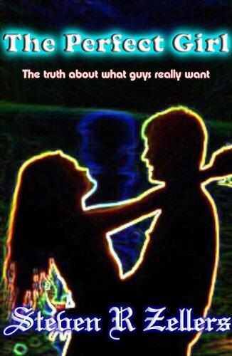 The Perfect Girl The Truth about what guys really want