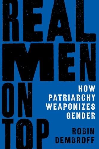 Real Men on Top: How Patriarchy Shapes Our Reality