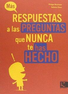 Más respuestas a las preguntas que nunca te has hecho
