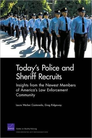 Today's Police Sheriff Recruits: Insights from the Newest Members of America's Law Enforcement Community