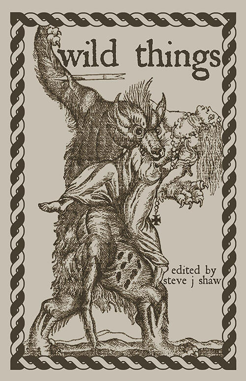 Wild Things: Thirteen Tales of Therianthropy