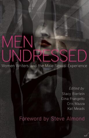 Men Undressed: Women Writers and the Male Sexual Experience