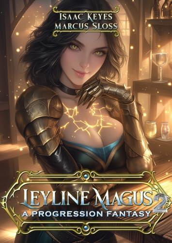 Leyline Magus (Volume 2): An Isekai Progression Fantasy