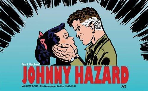 Johnny Hazard The Newspaper Dailies Volume 4 (1949-1951) (Johnny Hazard Dailies Hc) by Frank Robbins