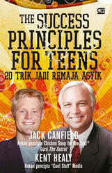 The Success Principles for Teens: 20 Trik Jadi Remaja Asyik