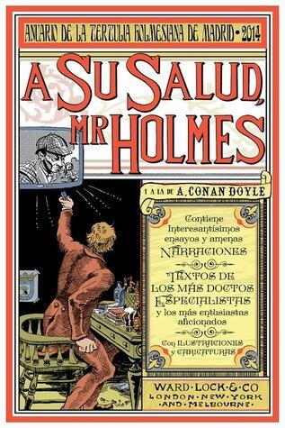 A Su Salud, Mr. Holmes: Anuario de la Tertulia Sherlockina de Madrid 2014