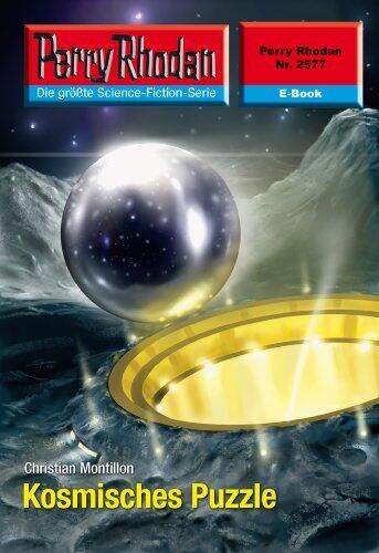 Perry Rhodan 2577: Kosmisches Puzzle: Perry Rhodan-Zyklus "Stardust" (Perry Rhodan-Erstauflage)