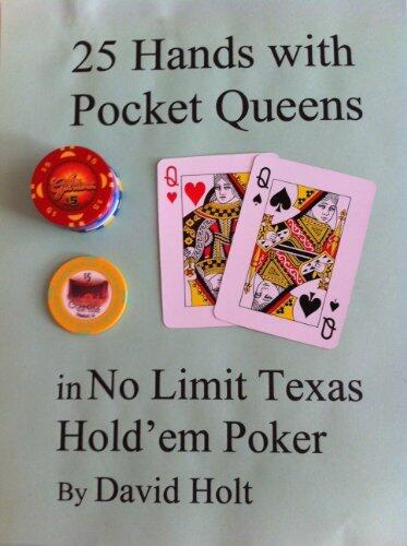 25 Hands with Pocket Queens in No Limit Texas Holdem Poker: Don't lose your shirt with one pair