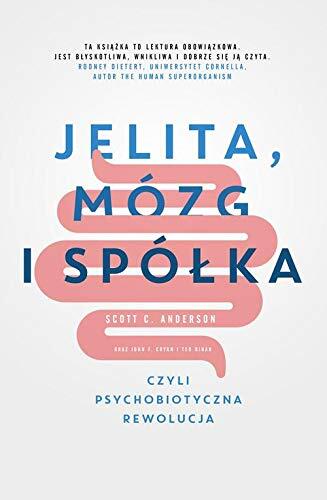 Jelita, mozg i spolka, czyli psychobiotyczna rewolucja