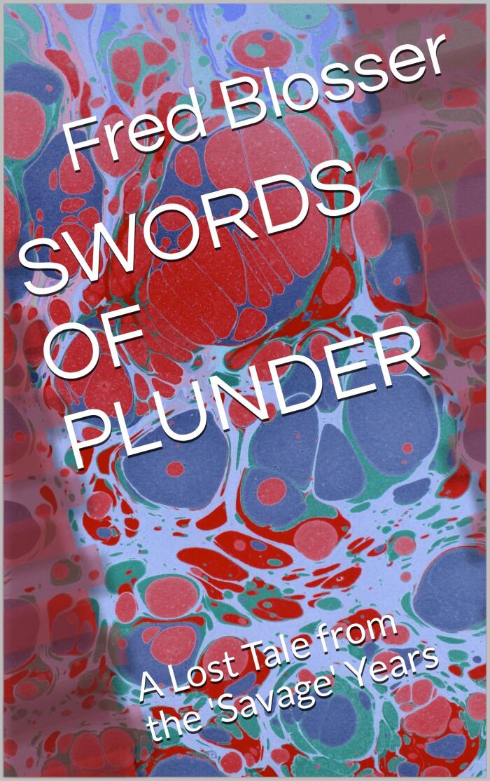 SWORDS OF PLUNDER: A Lost Tale from the 'Savage' Years
