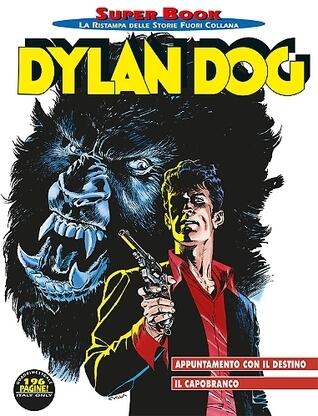 Dylan Dog Super Book n. 61: Appuntamento con il destino - Il capobranco