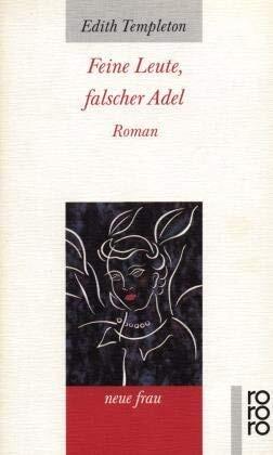 Feine Leute, falscher Adel. Roman
