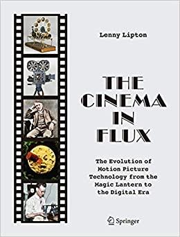 The Cinema in Flux: The Evolution of Motion Picture Technology from the Magic Lantern to the Digital Era
