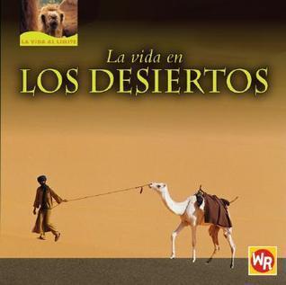 La Vida En Los Desiertos/ Living in Deserts (La Vida Al Limite/ Life on the Edge)