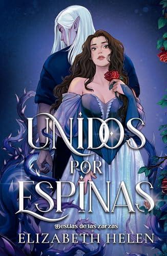 Unidos por espinas (Beasts of the Briar, 1)