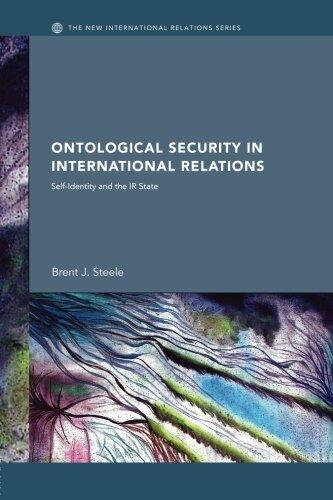 Ontological Security in International Relations (New International Relations)