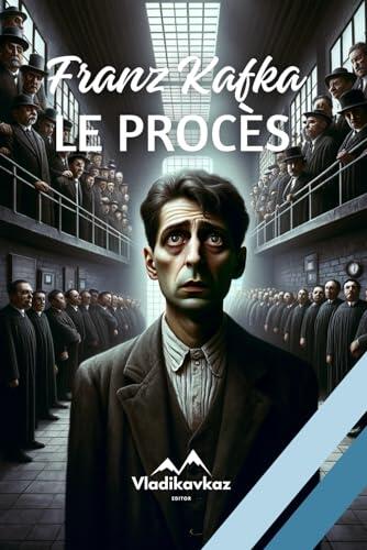 Le procès: Franz Kafka