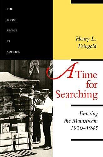 A Time for Searching: Entering the Mainstream, 1920-1945 (The Jewish People in America)