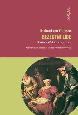 Bezectní lidé - O katech, děvkách a mlynářích: Nepočestnost a sociální izolace v raném novověku