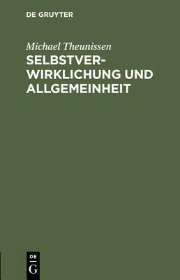Selbstverwirklichung Und Allgemeinheit: Zur Kritik Des Gegenw�rtigen Bewu�tseins
