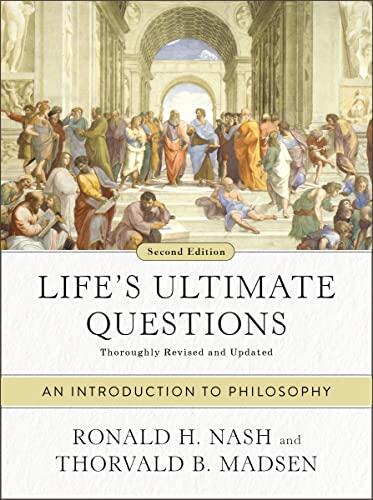 Life's Ultimate Questions (Second Edition): An Introduction to Philosophy