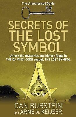 Secrets of the Lost Symbol: The Unauthorised Guide to the Mysteries Behind The Da Vinci Code Sequel