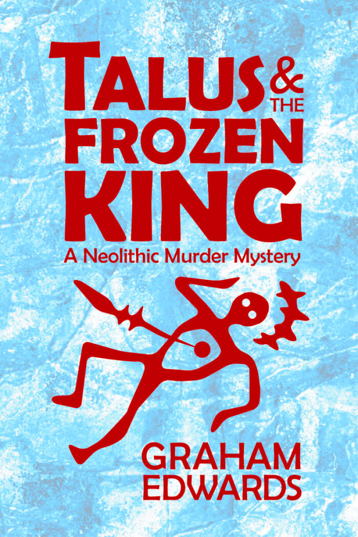Talus and the Frozen King: A Neolithic Murder Mystery