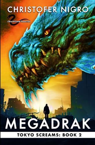 Megadrak: Tokyo Screams: A Creature Horror Novel
