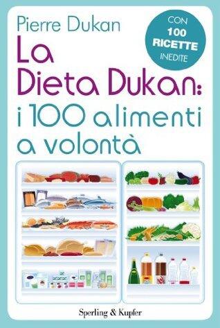 La dieta Dukan: I 100 alimenti a volontà (I grilli)