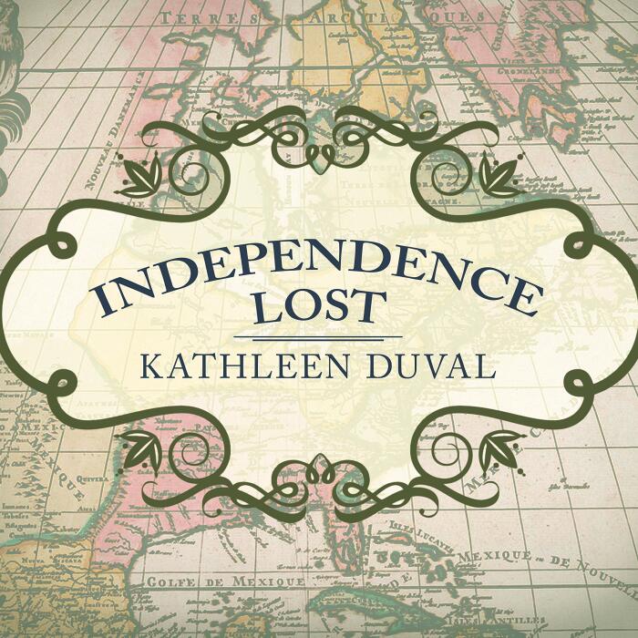 Independence Lost: Lives on the Edge of the American Revolution